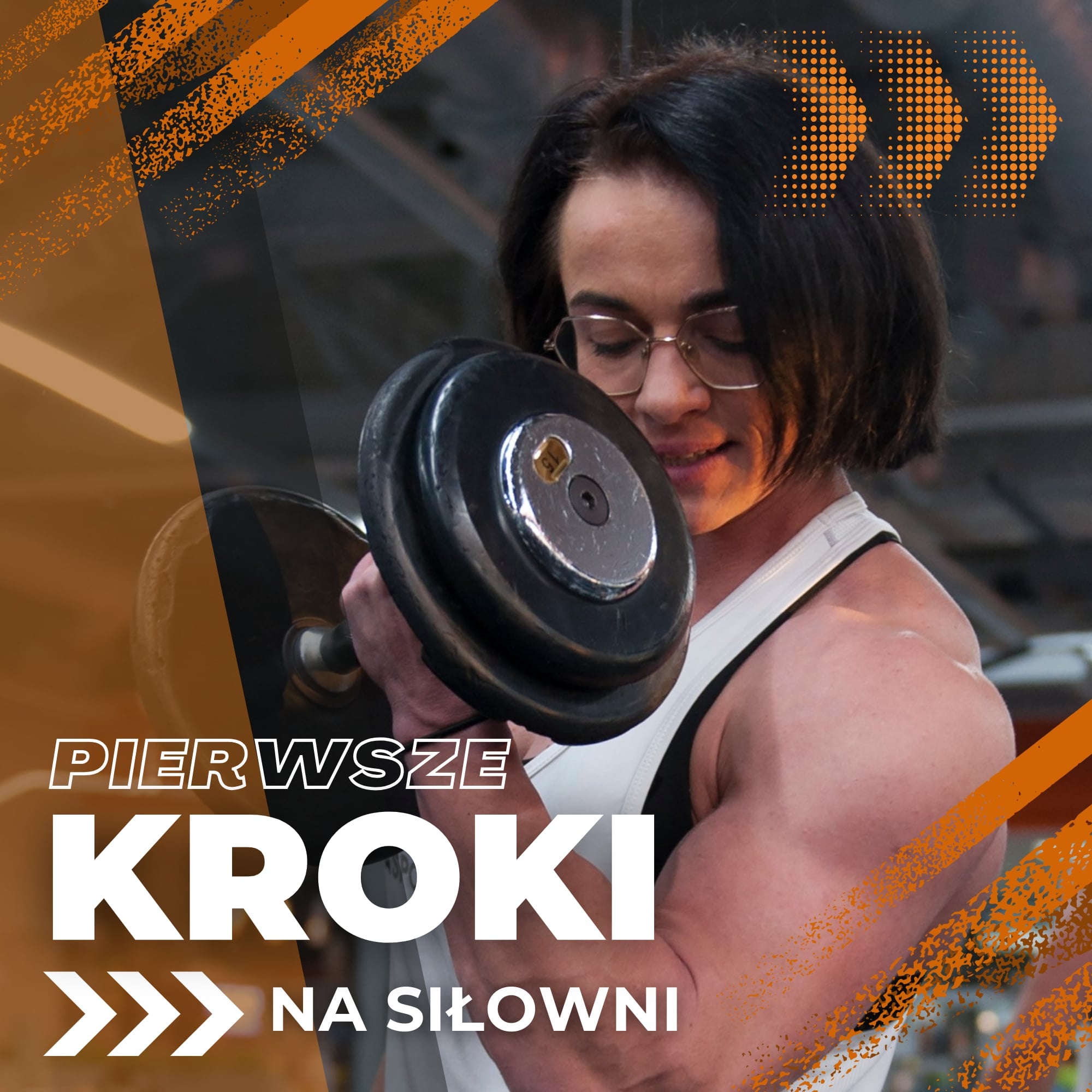 Trening siłowy jak zacząć? PIERWSZE KROKI NA SIŁOWNI